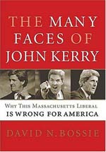 Many Faces of John Kerry by David N. Bossie